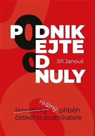 Podnikejte od nuly - Jiří Janouš