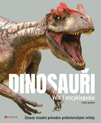 Dinosauři - Velká encyklopedie - Chris Barker,Marcel Goliaš