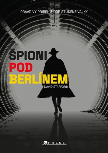 Kniha Špioni pod Berlínem - David Stafford,Radovan Baroš