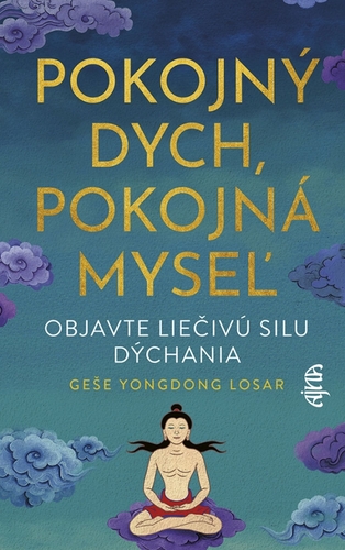 Kniha Pokojný dych, pokojná myseľ: Objavte liečivú silu dýchania