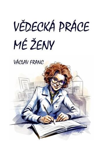 Kniha Vědecká práce mé ženy - Václav Franc