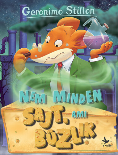 Nem minden sajt, ami bűzlik - Geronimo Stilton,Szabolcs Vasrányi