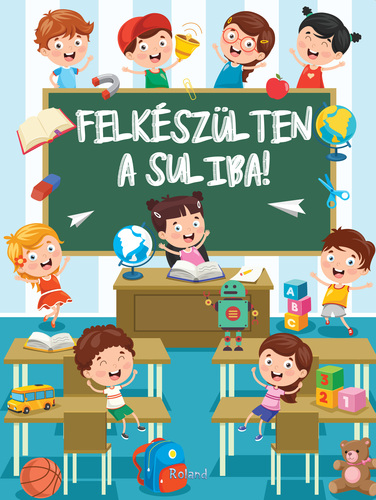 Felkészülten a suliba! - Katalin Izmindi,Orsolya Lengyel