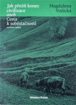 Kniha Jak přežít konec civilizace aneb Cesta k soběstačnosti