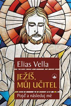Ježíš, můj Učitel - Elias Vella