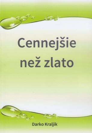 Cennejšie než zlato - Darko Kraljik