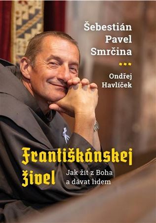 Františkánskej živel - Šebestián Pavel Smrčina,Ondřej Havlíček