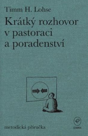 Kniha Krátký rozhovor v pastoraci a poradenství - Timm H. Lohse