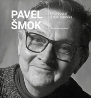 Pavel Šmok - Choreograf s duší básníka