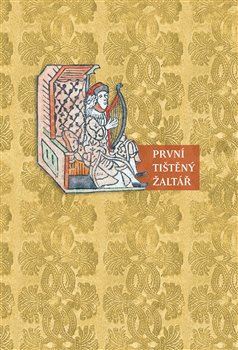 Kniha První tištěný žaltář - Hana Kreisingerová,Andrea Svobodová,Kateřina Voleková