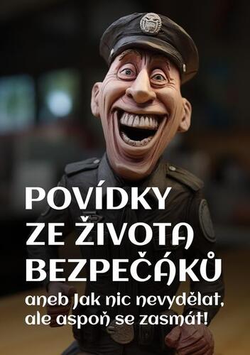 Kniha Povídky ze života bezpečáků - Jiří Svoboda,Lukáš Skala