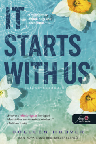 It Starts With Us - Velünk kezdődik - puha kötés (It Ends With Us 2.) - Colleen Hooverová,Melinda Matyola