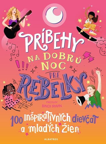 Príbehy na dobrú noc pre rebelky: 100 inšpiratívnych dievčat a mladých žien - Jess Harriton,Maithy Vu,Nikoleta Frantová