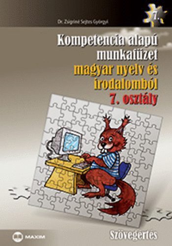 Kniha Kompetencia alapú munkafüzet magyar nyelv és irodalomból 7. osztály - Szövegértés - Györgyi Zsigriné Sejtes