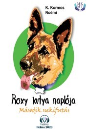 Roxy kutya naplója - második nekifutás - K. Kormos Noémi