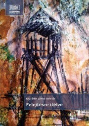 Kniha Felejtésre ítélve - Murádin János Kristóf