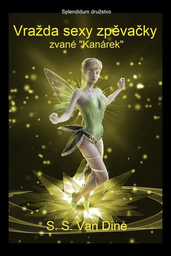Kniha Vražda sexy zpěvačky zvané "Kanárek" - S. S. Van Dine