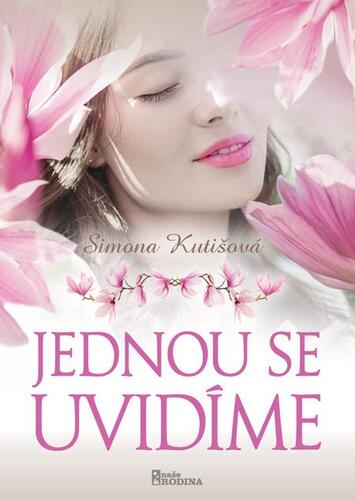 Kniha Jednou se uvidíme - Simona Kutišová