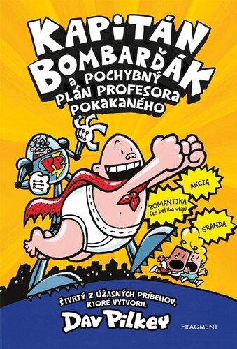 Kapitán Bombarďák 4: Kapitán Bombarďák a pochybný plán profesora Pokakaného, 2. vydanie - Dav Pilkey,Kristína Horková