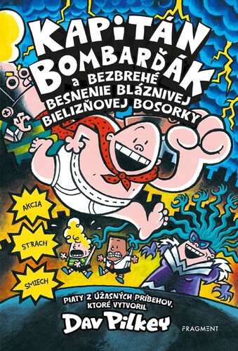 Kapitán Bombarďák 5: Kapitán Bombarďák a bezbrehé besnenie bláznivej Bielizňovej bosorky, 2. vydanie - Dav Pilkey,Kristína Horková