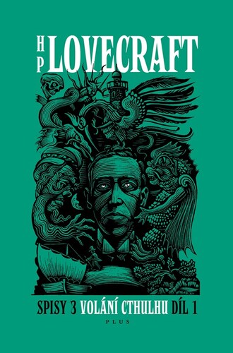Volání Cthulhu - Spisy 3/I, 3. vydání - Howard Phillips Lovecraft,Ondřej Neff,František Štorm,Linda Bartošková,Václav Kajdoš