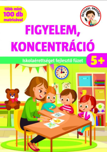 Figyelem, koncentráció - Iskolaérettséget fejlesztő füzet