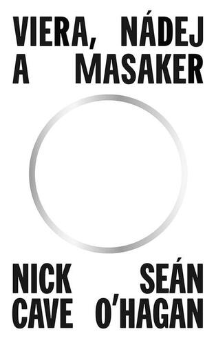 Viera, nádej a masaker - Nick Cave,Seán OHagan