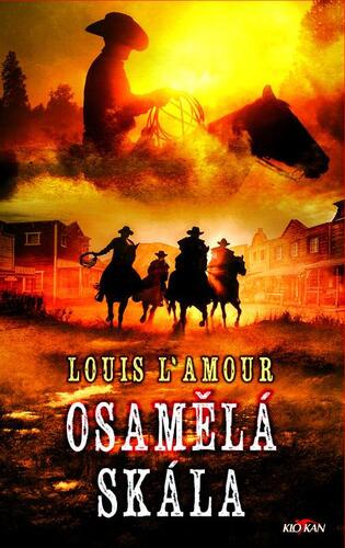 Kniha Osamělá skála - Louise LAmour