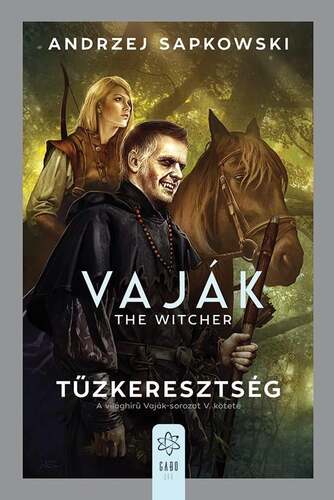 Kniha Vaják V. - Tűzkeresztség - Andrzej Sapkowski,Viktória Kellermann