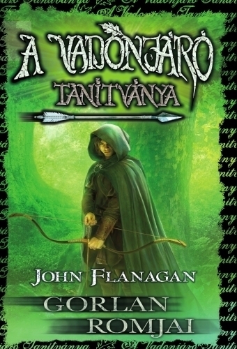 Kniha A Vadonjáró tanítványa 1. Gorlan Romjai - John Flanagan,Roland Acsai