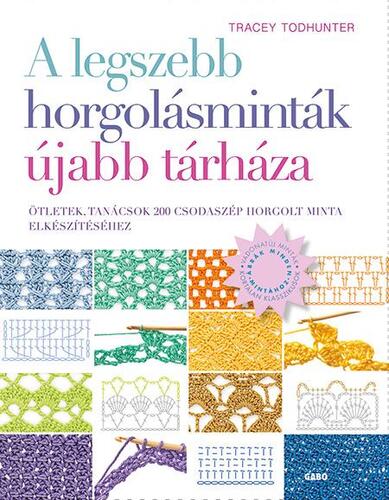 Kniha A legszebb horgolásminták újabb tárháza - Tracey Todhunter,Andrea Dobozi