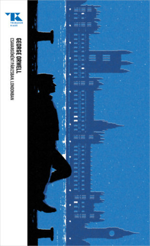 Kniha Csavargóként Párizsban, Londonban - George Orwell