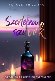 Szertelen szavak - Krisztina Kopácsi