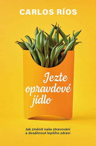 Kniha Jezte opravdové jídlo - Carlos Ríos