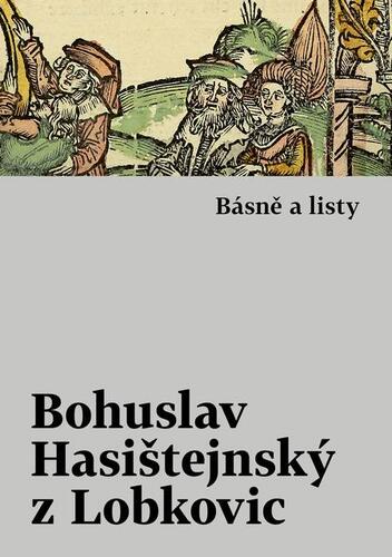 Kniha Básně a listy - Bohuslav Hasištejnský z Lobkovic