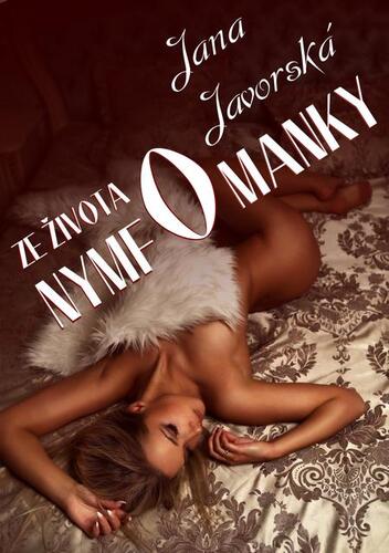 Kniha Ze života nymfomanky - Jana Javorská