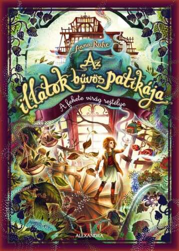 Kniha Az illatok bűvös patikája 2: A fekete virág rejtélye - Anna Ruhe