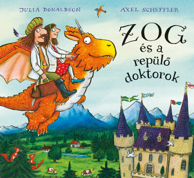 Kniha Zog és a repülő doktorok - Julia Donaldson,Axel Scheffler