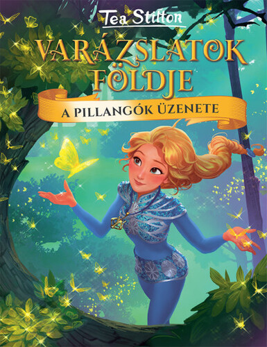 Kniha A pillangók üzenete - Varázslatok Földje - Tea Stilton