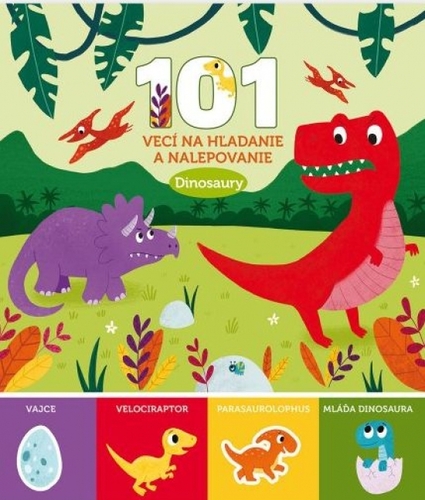 Kniha Dinosaury - 101 vecí na hľadanie a nalepovanie