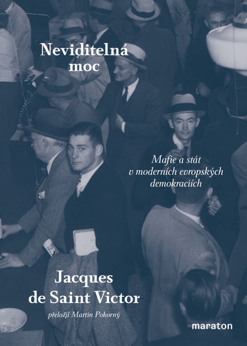 Kniha Neviditelná moc - Mafie a stát v moderních evropských demokraciích