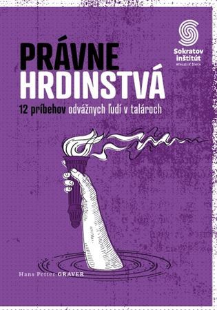 Kniha Právne hrdinstvá: 12 príbehov odvážnych ľudí v talároch