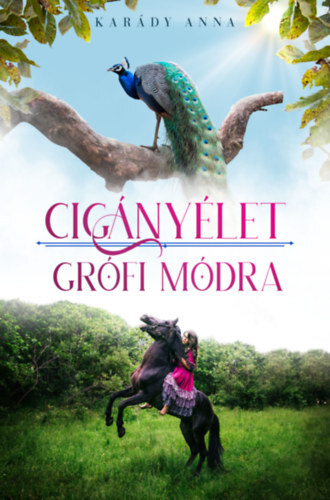 Kniha Cigányélet grófi módra - A füredi-lány sorozathoz tartozó novella - Anna Karády