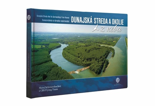 Kniha Dunajská Streda a okolie z neba, 2. vydanie - Matej Schwarzbacher