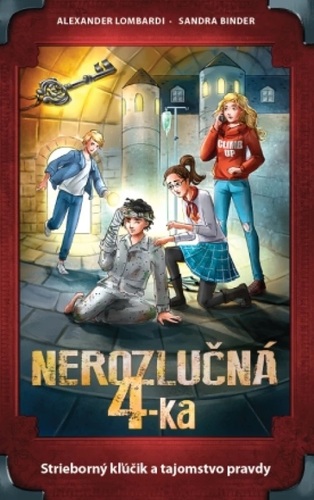 Nerozlučná 4-ka 3: Strieborný kľúčik a tajomstvo pravdy - Alexander Lombardi,Sandra Binder