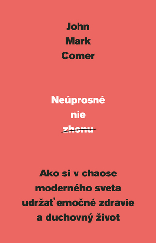 Kniha Neúprosné nie zhonu