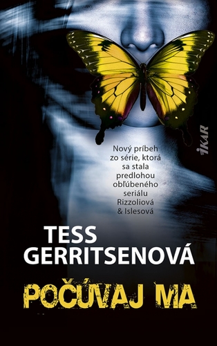 Počúvaj ma - Tess Gerritsen,Jana Melcerová
