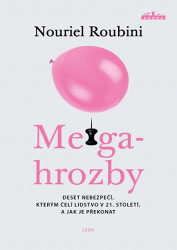 Kniha Megahrozby - Deset nebezpečí, kterým čelí lidstvo v 21. Století, a zda je dokážeme překonat
