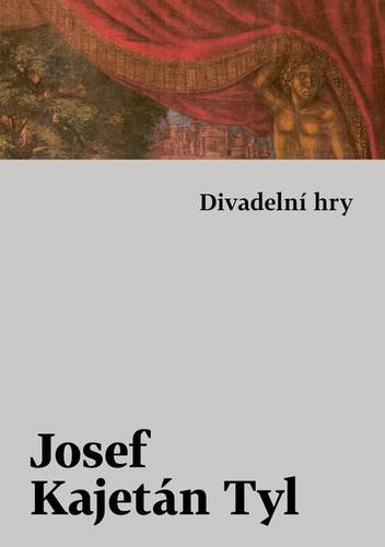 Kniha Divadelní hry - Josef Kajetán Tyl