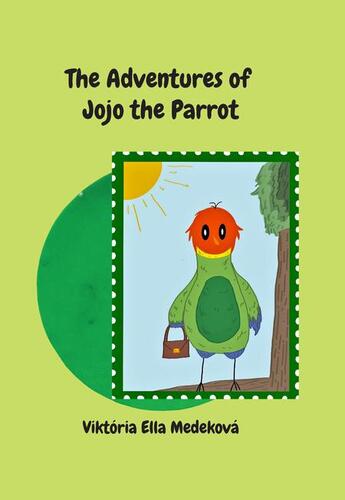 Kniha The Adventures of Jojo the Parrot - Viktória Ella Medeková